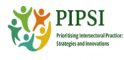 The PIPSI Project (Prioritising Intersectoral Practice: Strategies and Innovations)